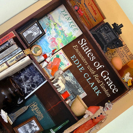 States of Grace: Encounters with Real Yankees, by Edie Clark