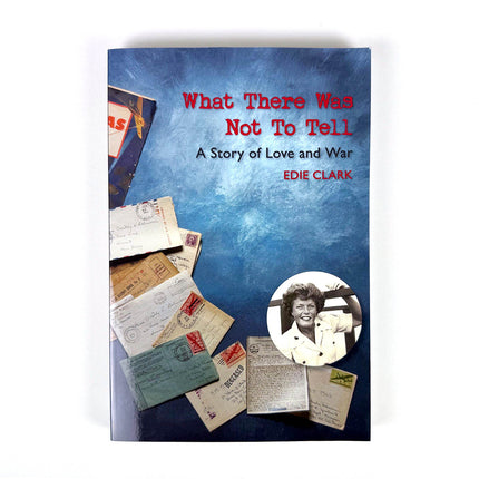 What There Was Not To Tell, by Edie Clark