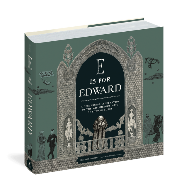 PRE-ORDER - E is for Edward: A Centennial Celebration of the Mischievous Mind of Edward Gorey