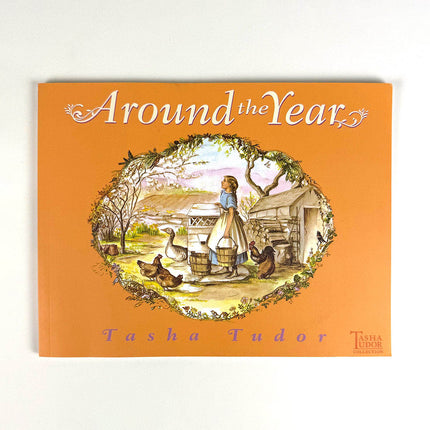 Book cover of 'Around the Year' by Tasha Tudor with a woman and chickens illustration on an orange background.