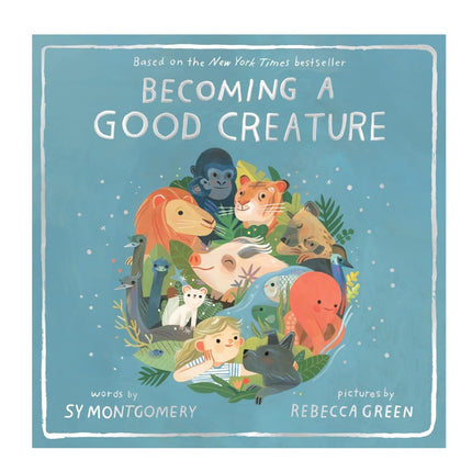 Book cover of 'Becoming a Good Creature' with illustrations of animals and a child on a blue background.