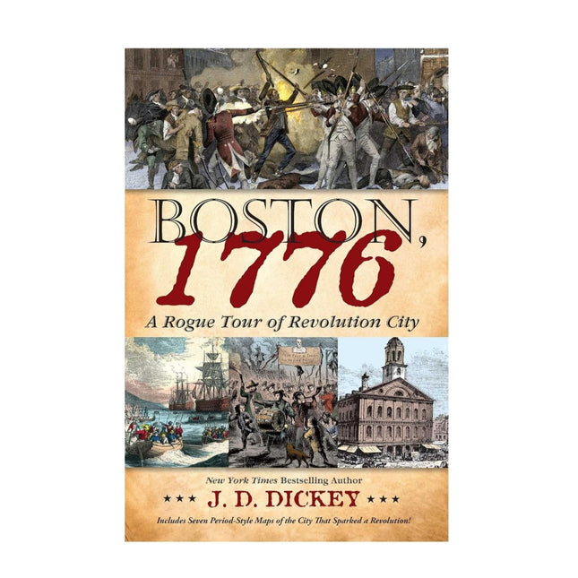 Boston, 1776: A Rogue Tour of Revolution City