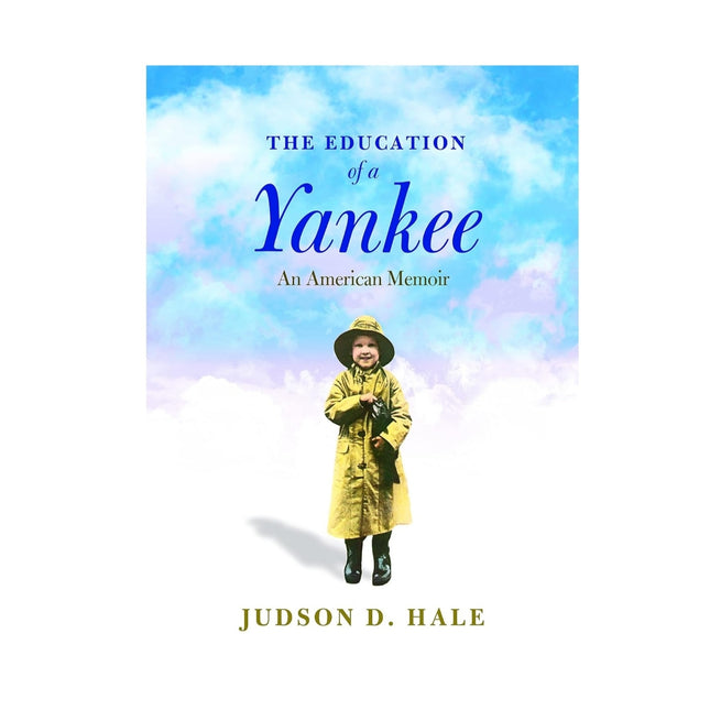 Book cover of 'The Education of a Yankee' with a child in a yellow raincoat against a blue sky.