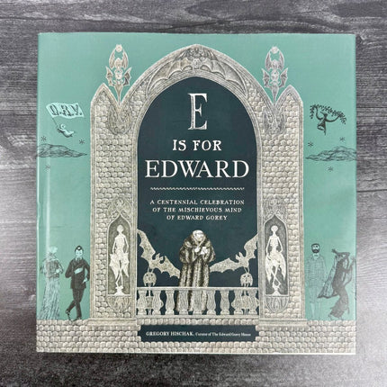 E is for Edward: A Centennial Celebration of the Mischievous Mind of Edward Gorey