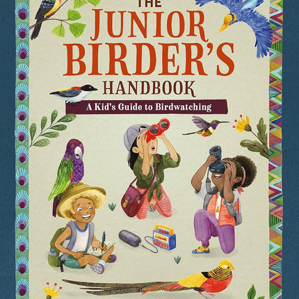 the cover of the Junior Birder's Handbook with illustrations of birds and several children sketching birds, looking at birds with binoculars, and taking photos of birds
