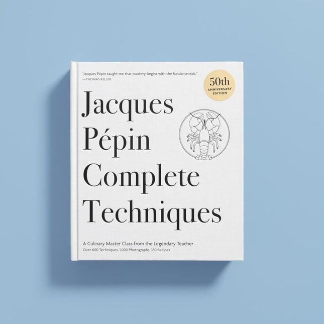 Jacques Pépin Complete Techniques: 50th Anniversary Edition