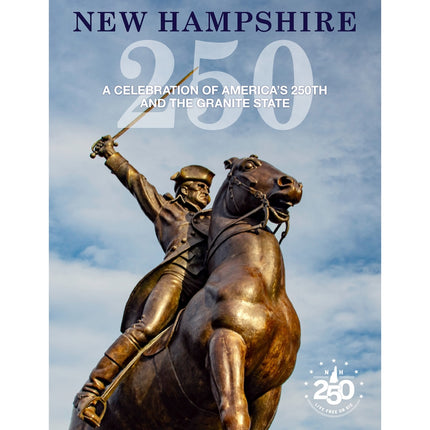 New Hampshire 250: A Celebration of America's 250th Anniversary and The Granite State