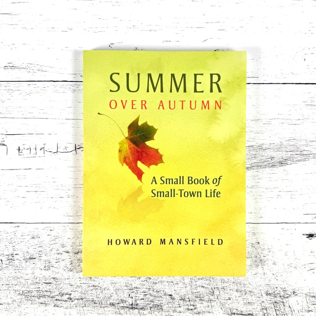 Summer Over Autumn: A Small Book of Small-Town Life