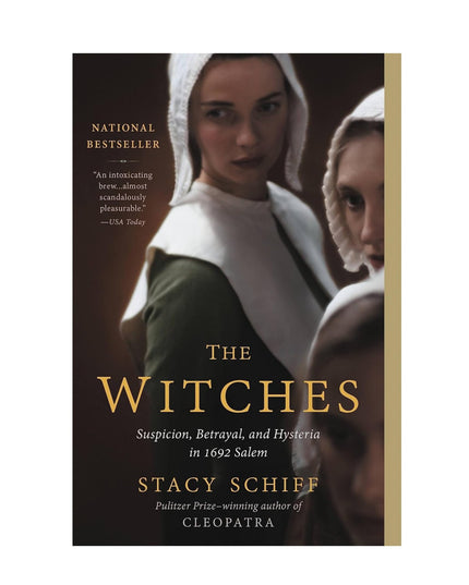The Witches: Suspicion, Betrayal, and Hysteria in 1692 Salem